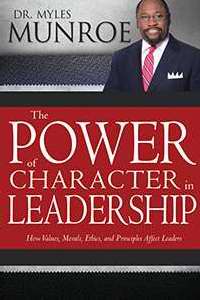 The Power Of Character In Leadership PB - Myles Munroe